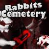 play Rabbit Cemetery
