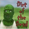 play Dirt Of The Dead