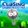 play Closing Dimensions
