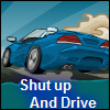 play Shut Up And Drive