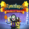 Apocalypse Basketball