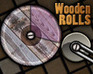 play Wooden Rolls