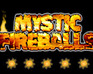 play Mystic Fireballs