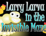play Larry Larva In The Invisible Maze
