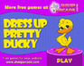 play Dress Up Pretty Ducky