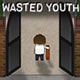 play Wasted Youth, Part 1