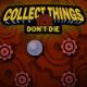 play Collect Things Don'T Die