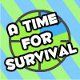 play A Time For Survival