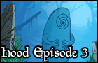 play Hood Episode 3