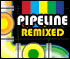 play Pipeline Remixed