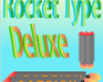 play Rocket Type Deluxe
