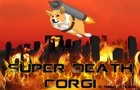 Super Death Corgi