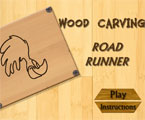 play Wood Carving Road Runner