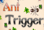 play Ant Trigger