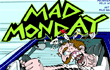 play Mad Monday