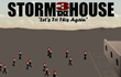 Storm The House 3