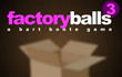 play Factory Balls 3