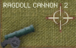 Ragdoll Cannon 2