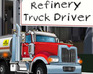 play Refinery Truck Driver