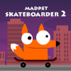 play Madpet Skateboarder 2