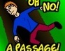 play Oh No! A Passage!