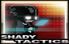 play Shady Tactics