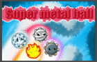 play Super Metal Ball