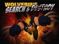 play Wolverine Search & Destroy