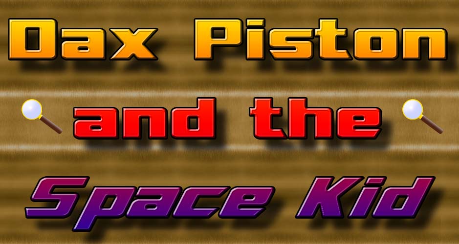 play Dax Piston & The Space Kid