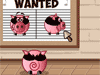 Pig Robber