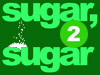 play Sugar Sugar 2