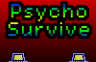 play Psycho Survive