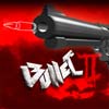 play The Bullet 2