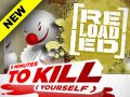 play Five Minutes To Kill Yourself Reloaded