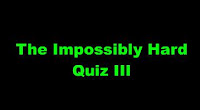 The Impossibly Hard Quiz 3
