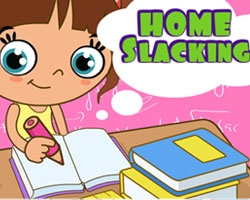 play Home Slacking
