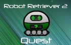 play Robot Retriever: Quest