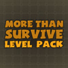 play More Than Survive: Level Pack