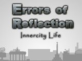 play Errors Of Reflection: Innercity Life
