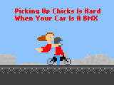 play Picking Up Chicks Is Hard When Your Car Is A Bmx