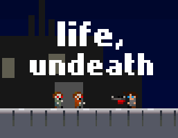 play Life, Undeath