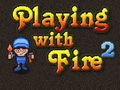 play Playing With Fire 2