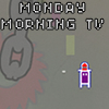 play Monday Morning Tv