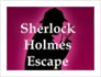 Sherlock Holmes Escape