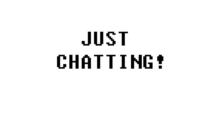 play Just Chatting!