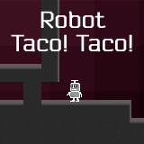play Robot Taco! Taco!