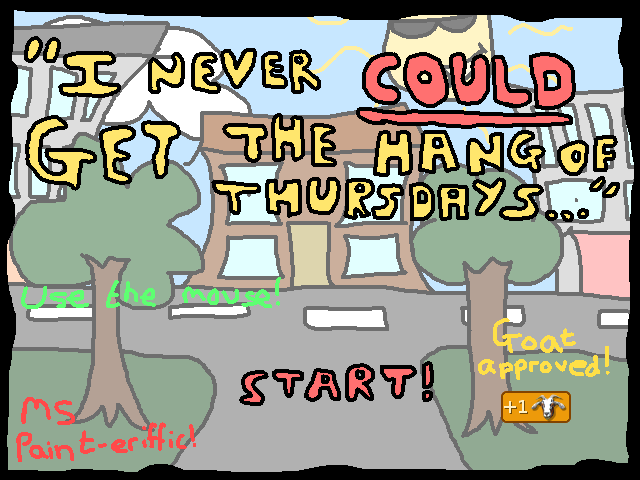 play I Never Could Get The Hang Of Thursdays...