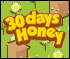 play 30 Days Honey