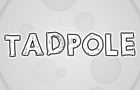 play Tadpole