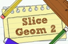play Slice Geom 2